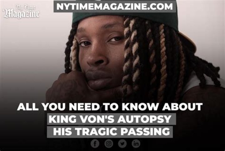The Autopsy Of King Von: A Detailed Account